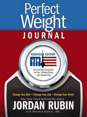 Perfect Weight America Journal: Change Your Diet. Change Your Life. Change Your World - Rubin, Jordan S