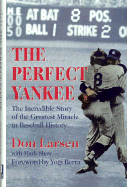 Perfect Yankee: The Incredible Story of the Greatest Miracle in Baseball History