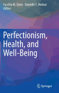 Perfectionism, Health, and Well-Being