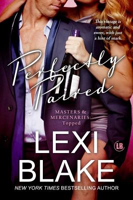 Perfectly Paired (Masters and Mercenaries Topped Book 3) - Blake, Lexi