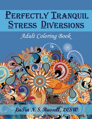 Perfectly Tranquil Stress Diversions - Lcsw Russell, Latia N S