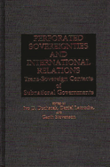 Perforated Sovereignties and International Relations: Trans-Sovereign Contacts of Subnational Governments