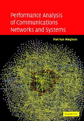 Performance Analysis of Communications Networks and Systems - Van Mieghem, Piet