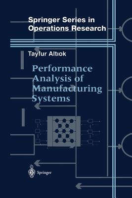 Performance Analysis of Manufacturing Systems - Altiok, Tayfur