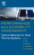 Performance and Durability Assessment:: Optical Materials for Solar Thermal Systems