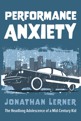 Performance Anxiety - Lerner, Jonathan