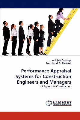 Performance Appraisal Systems for Construction Engineers and Managers - Gandage, Abhijeet, and M S Ranadive, Prof, Dr.