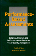 Performance Based Assessments: External Internal and Self Assessment Tools for Total Quality...