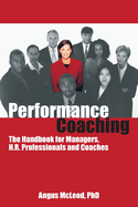 Performance Coaching: The Handbook for Managers, HR Professionals and Coaches