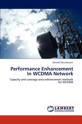 Performance Enhancement In WCDMA Network - Taha Hussein, Ahmed