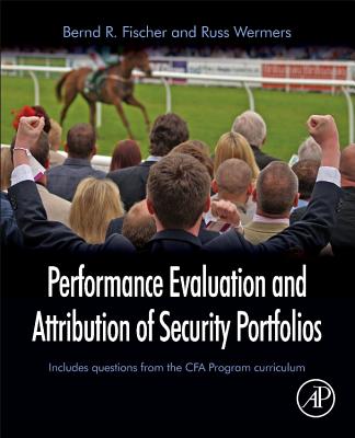 Performance Evaluation and Attribution of Security Portfolios - Fischer, Bernd R., and Wermers, Russ