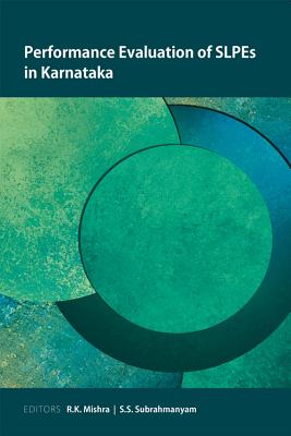 Performance Evaluation of SLPEs in Karnataka - Mishra, Ram Kumar (Editor), and Subrahmanyam, S. S. (Editor)
