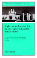 Performance Funding for Public Higher Education: Fad or Trend?: New Directions for Institutional Research, Number 97