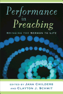 Performance in Preaching: Bringing the Sermon to Life
