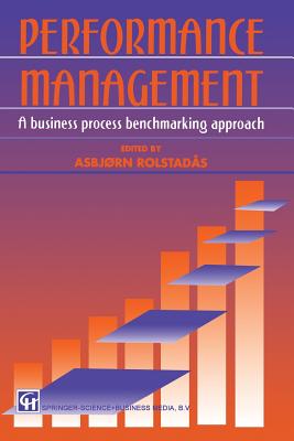 Performance Management: A Business Process Benchmarking Approach - Rolstads, Asbjrn (Editor)