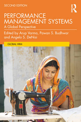 Performance Management Systems: A Global Perspective - Varma, Arup (Editor), and Budhwar, Pawan S (Editor), and DeNisi, Angelo (Editor)