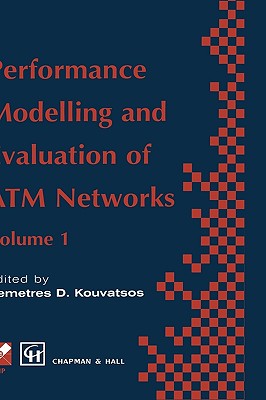 Performance Modelling and Evaluation of ATM Networks - Kouvatsos, Demetres D. (Editor)