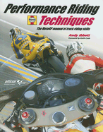Performance Riding Techniques: The MotoGP Manual of Track Riding Skills