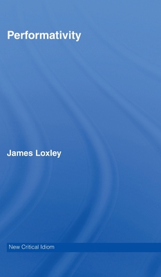 Performativity - Loxley, James