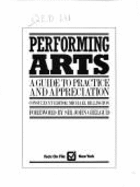 Performing Arts: A Guide to Practice and Appreciation