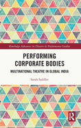 Performing Corporate Bodies: Multinational Theatre in Global India