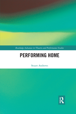 Performing Home - Andrews, Stuart