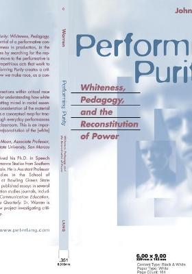 Performing Purity: Whiteness, Pedagogy, and the Reconstitution of Power - Nakayama, Thomas K, and Warren, John T