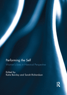 Performing the Self: Women's Lives in Historical Perspective