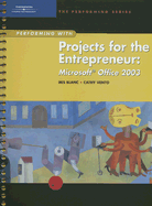 Performing with Projects for the Entrepreneur: Microsoft Office 2003 - Blanc, Iris, and Vento, Cathy