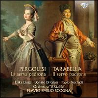 Pergolesi: La serva padrona; Tarabella: Il servo padrone - Andrea Lattarulo (viola da gamba); Chiara Tiboni (harpsichord); Donato Di Gioia (vocals); Erika Liuzzi (vocals);...