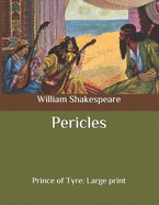 Pericles: Prince of Tyre: Large print