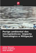 Perigo ambiental dos microplsticos: Impacto Toxicol?gico e Mitiga??o