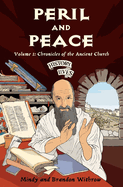 Peril and Peace: Volume 1: Chronicles of the Ancient Church