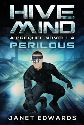 Perilous: Hive Mind A Prequel Novella - Edwards, Janet