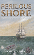 Perilous Shore: The Sixth Carlisle & Holbrooke Naval Adventure