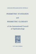 Perimetric Standards and Perimetric Glossary: of the International Council of Ophthalmology - Universale, Concilium Ophthalmologicum