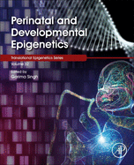Perinatal and Developmental Epigenetics: Volume 35