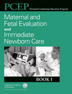 Perinatal Continuing Education Program Book I: Maternal and Fetal Evaluation and Immediate Newborn Care