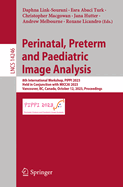 Perinatal, Preterm and Paediatric Image Analysis: 8th International Workshop, PIPPI 2023, Held in Conjunction with MICCAI 2023, Vancouver, BC, Canada, October 12, 2023, Proceedings