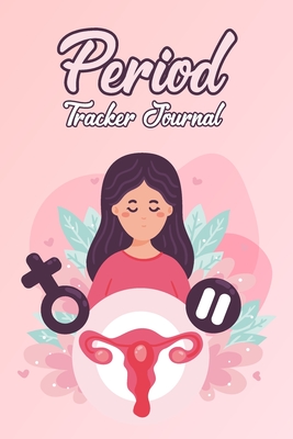 Period Tracker Journal: Menstrual cycle tracker for young girls, teens and women - Barua, Tuhin