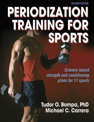 Periodization Training for Sports - 2nd Edition - Bompa, Tudor, and Carrera, Michael