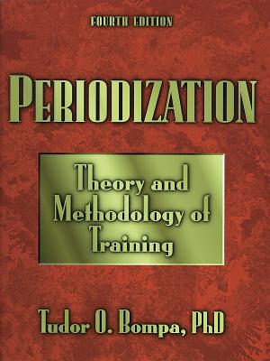 Periodization Training: Theory and Methodology-4th - Bompa, Tudor