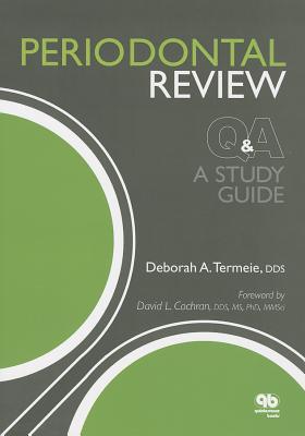 Periodontal Review: A Study Guide - Termeie, Deborah A, and Cochran, David L (Foreword by)