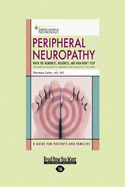 Peripheral Neuropathy: When the Numbness, Weakness, and Pain Won't Stop (Easyread Large Edition)