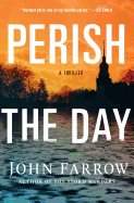 Perish the Day: A Thriller