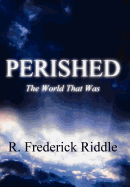 Perished: The World That Was