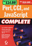 Perl, CGI, and JavaScript Complete - Sybex, and Sybex Systems, and Sybex Inc