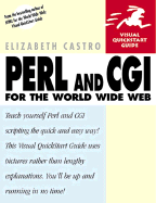 Perl & CGI for the World Wide Web: Visual Quick- Start Guide - Castro, Elizabeth