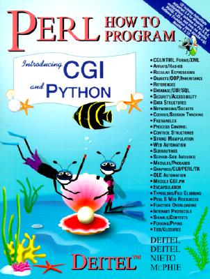 Perl How to Program - Deitel, Harvey M, PH.D., and Nieto, Tem R, and Deitel, Paul J