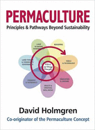 Permaculture Principles and Pathways Beyond Sustainability